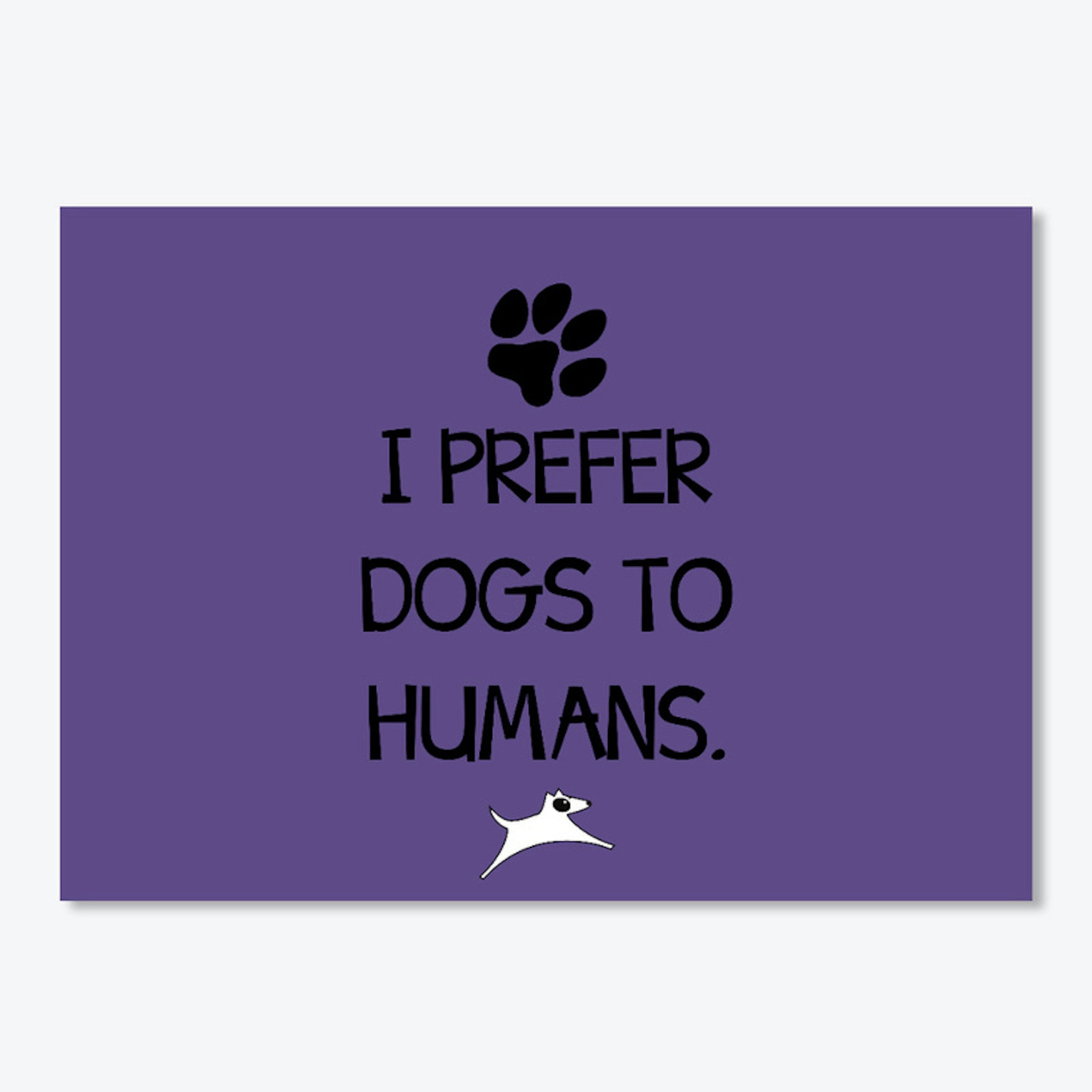 Prefers Dogs to Humans